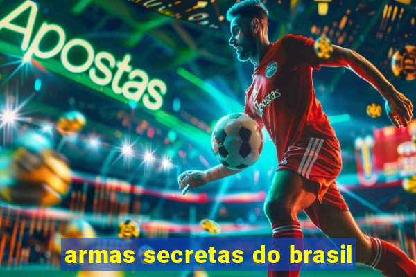 armas secretas do brasil